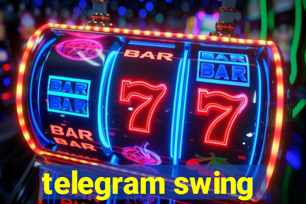 telegram swing
